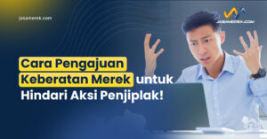Cara Pengajuan Keberatan Merek untuk Hindari Aksi Penjiplak!