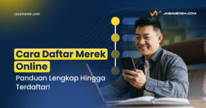 Cara Daftar Merek Online, Panduan Lengkap Hingga Terdaftar!