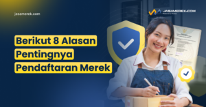 Alasan Pentingnya Pendaftaran Merek
