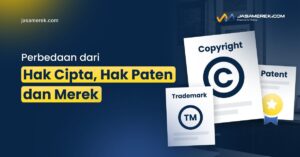 Perbedaan Hak Cipta Hak Paten dan Hak Merek