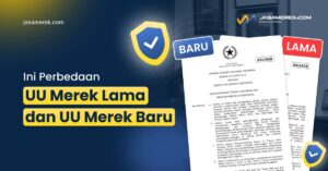 Perbedaan UU Merek Lama dan UU Merek Baru
