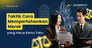 Cara Mempertahankan Merek