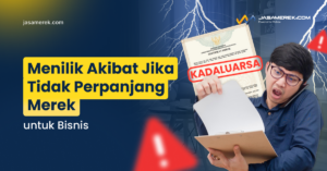 Akibat Jika Tidak Memperpanjang Merek
