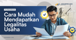 Cara Mendapatkan Legalitas Usaha