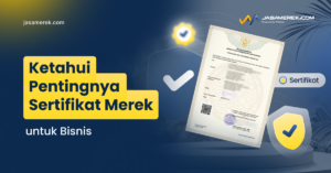 Pentingnya Sertifikat Merek untuk Bisnis