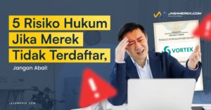 Risiko Hukum Jika Merek Tidak Terdaftar