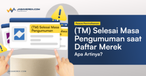 (TM) Selesai Masa Pengumuman