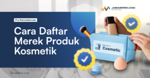 Pendaftaran Merek Produk Kosmetik