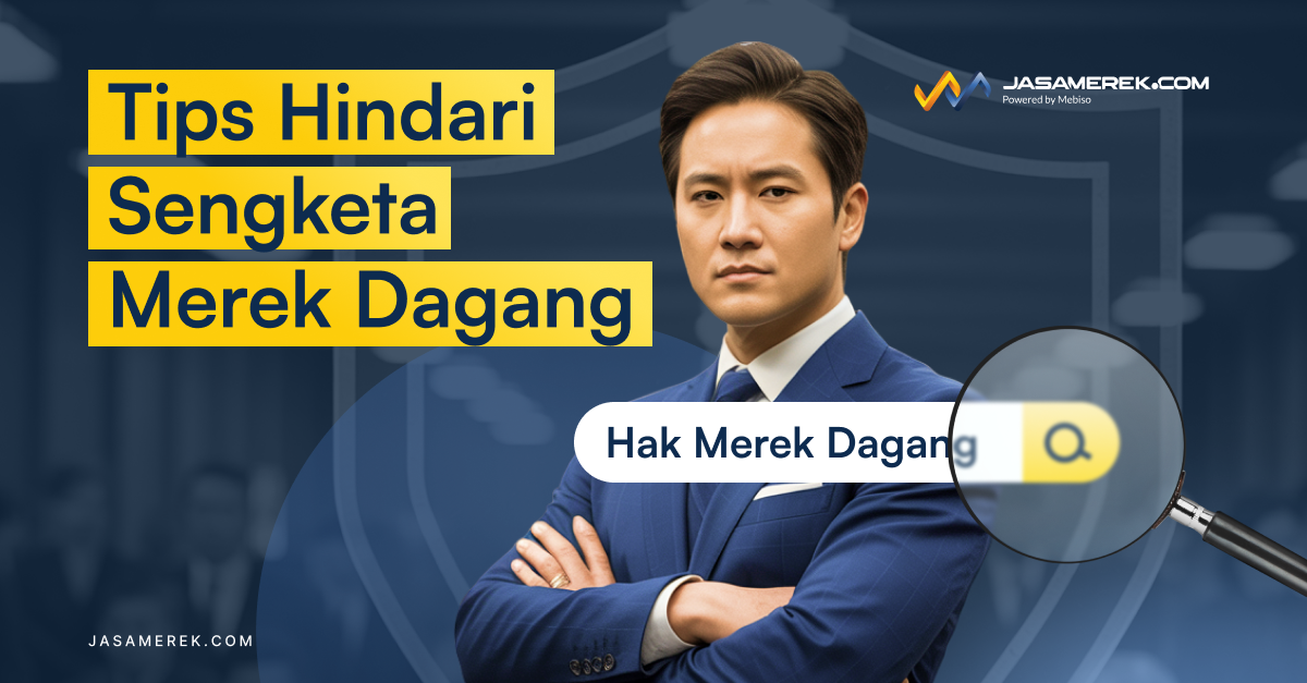 Hindari Sengketa dengan Lakukan Cek Hak Merek Dagang!