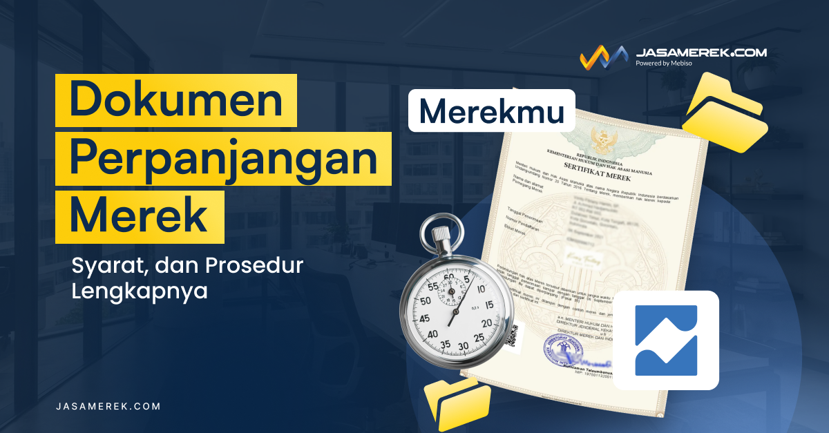 Dokumen Perpanjangan Merek, Syarat, dan Prosedur Lengkapnya