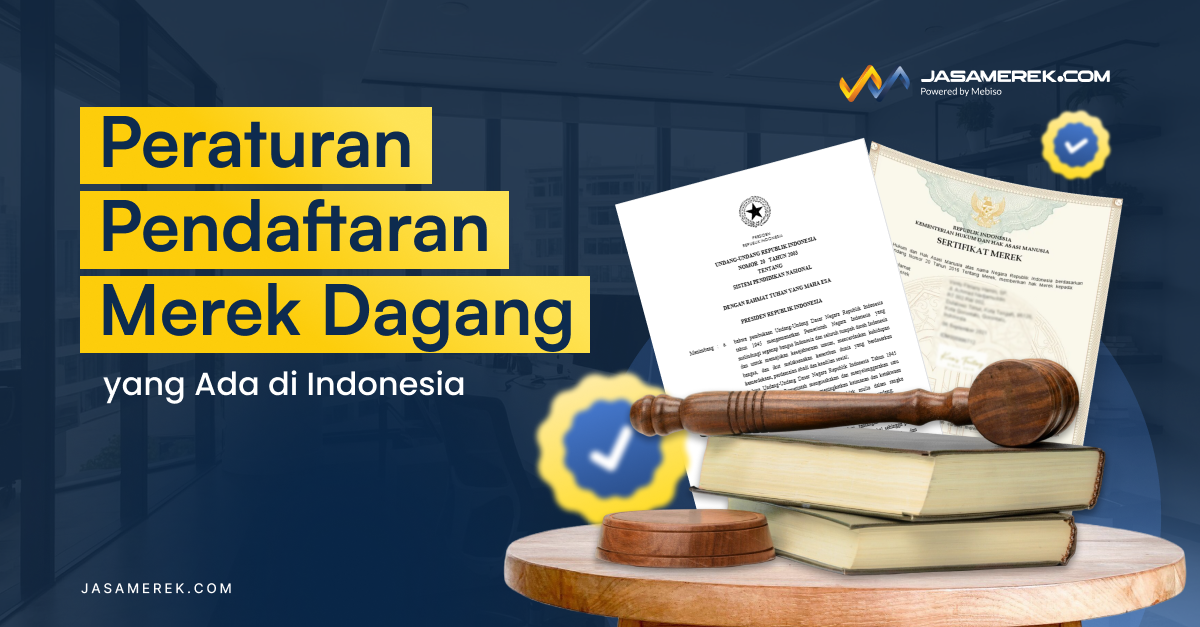 Peraturan Pendaftaran Merek Dagang yang Ada di Indonesia