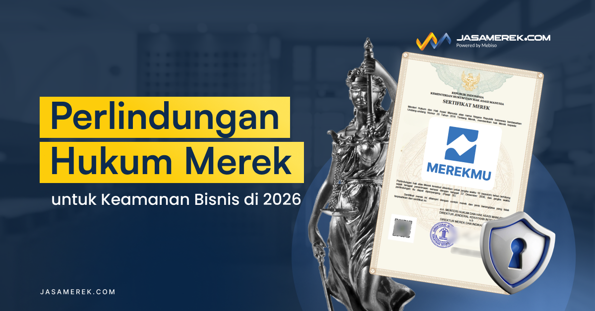 Perlindungan Hukum Merek untuk Keamanan Bisnis di 2026
