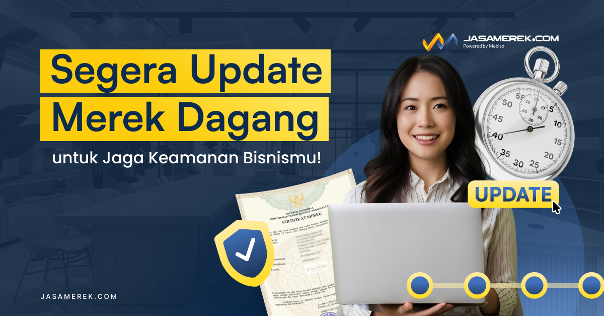 Segera Update Merek Dagang untuk Jaga Keamanan Bisnismu!