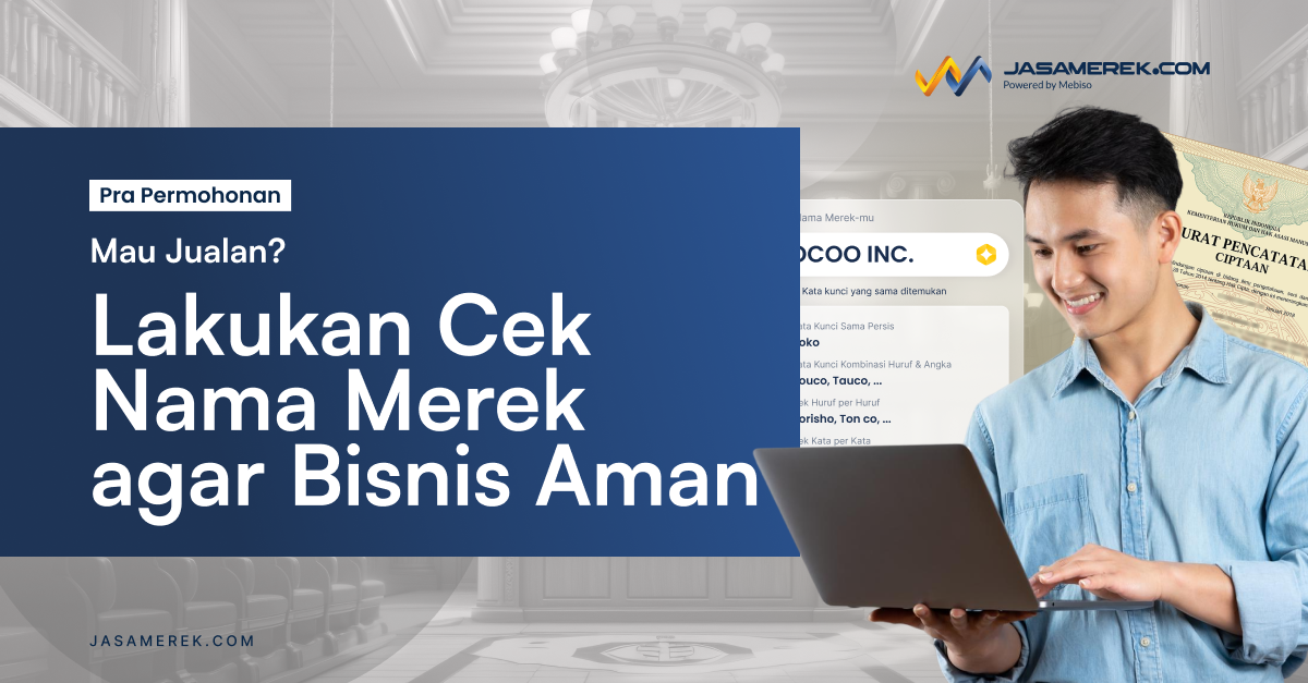 Mau Jualan? Cek Nama Merek Dagang agar Bisnis Aman