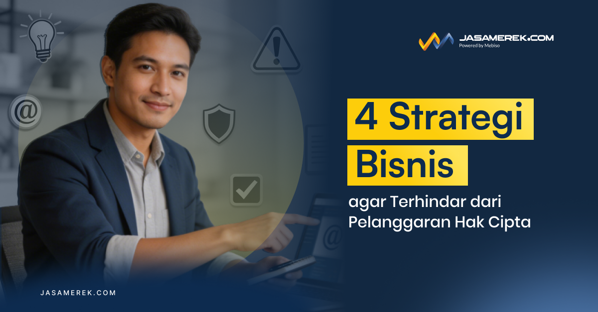4 Strategi Bisnis agar Terhindar dari Pelanggaran Hak Cipta