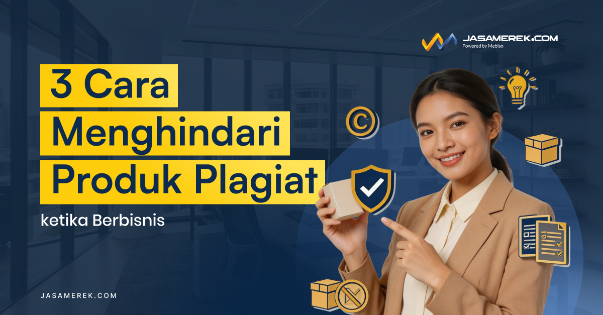 3 Cara Menghindari Produk Plagiat ketika Berbisnis