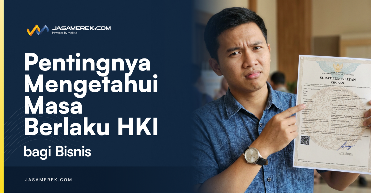 Pentingnya Mengetahui Masa Berlaku HKI bagi Bisnis