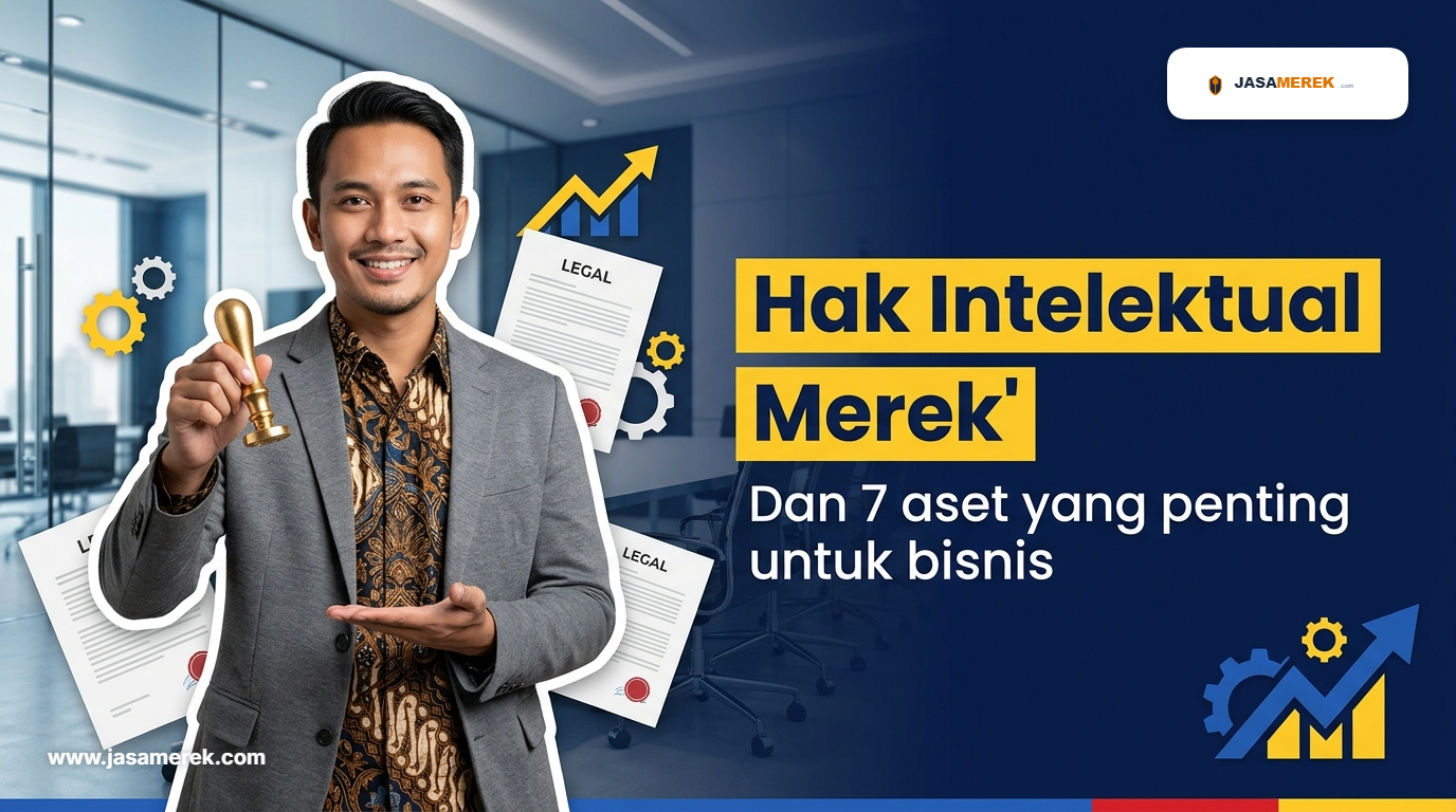 Hak Intelektual Merek dan 7 Aset yang Penting untuk Bisnis