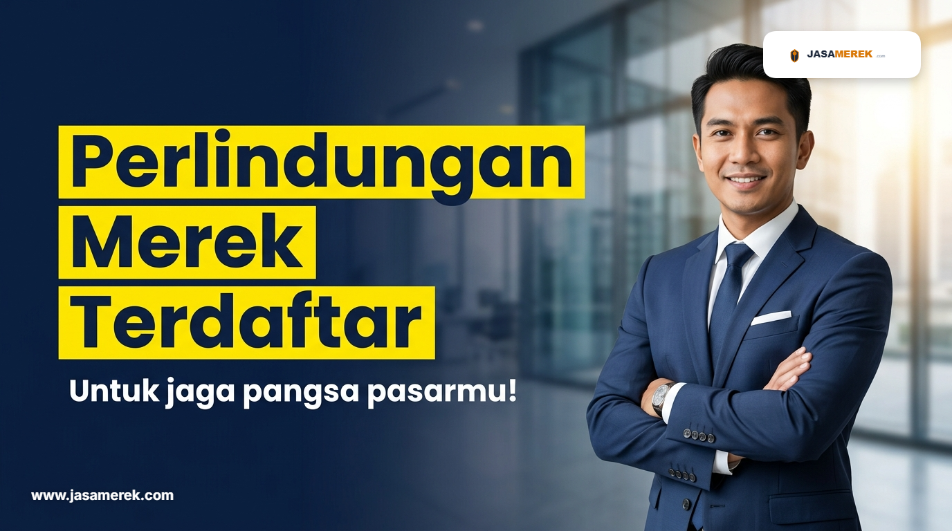 Perlindungan Merek Terdaftar untuk Jaga Pangsa Pasarmu!