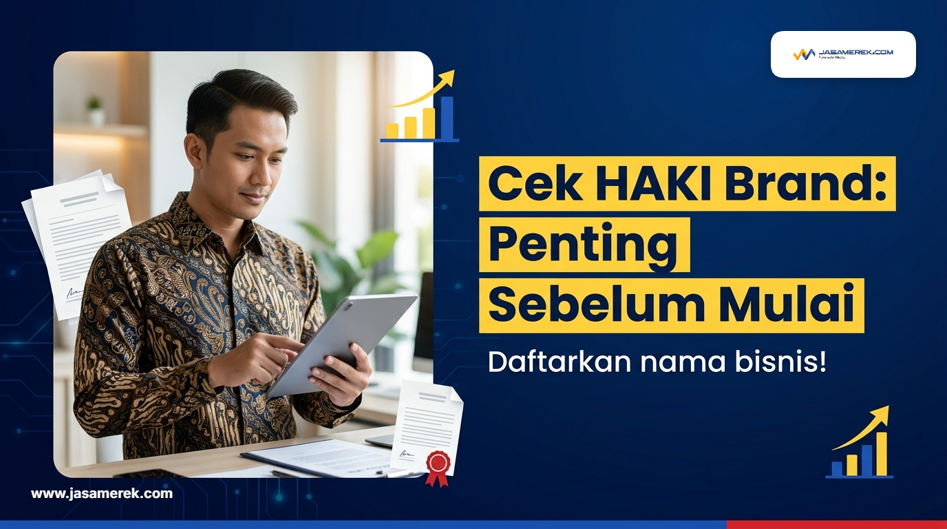 Cek HAKI Brand: Penting Sebelum Mulai Daftarkan Nama Bisnis!