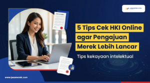 Tips cek hki online agar pengajuan merk lebih lancar