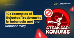 10+ Examples of Rejected Trademarks in Indonesia and the Reasons Why