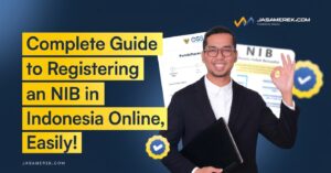 Complete Guide to Registering an NIB in Indonesia Online, Easily!