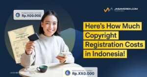 Here's How Much Copyright Registration Costs in Indonesia!