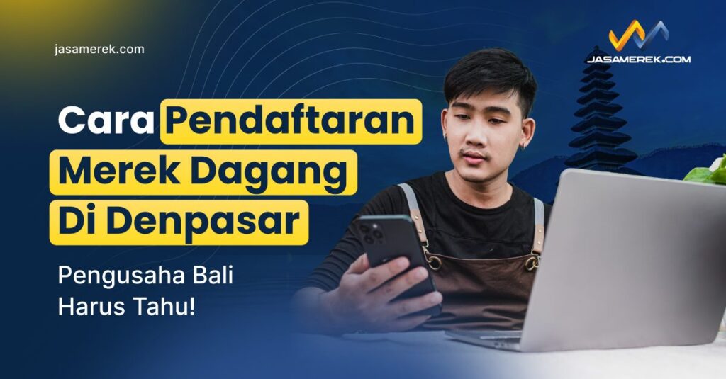 cara pendaftaran merek dagang denpasar