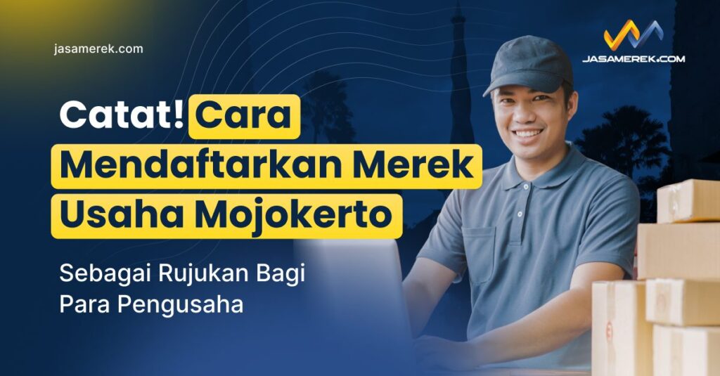 cara mendaftarkan merek usaha mojokerto